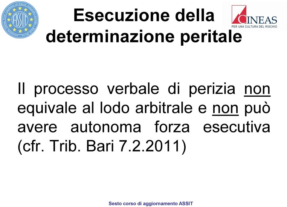 equivale al lodo arbitrale e non può avere