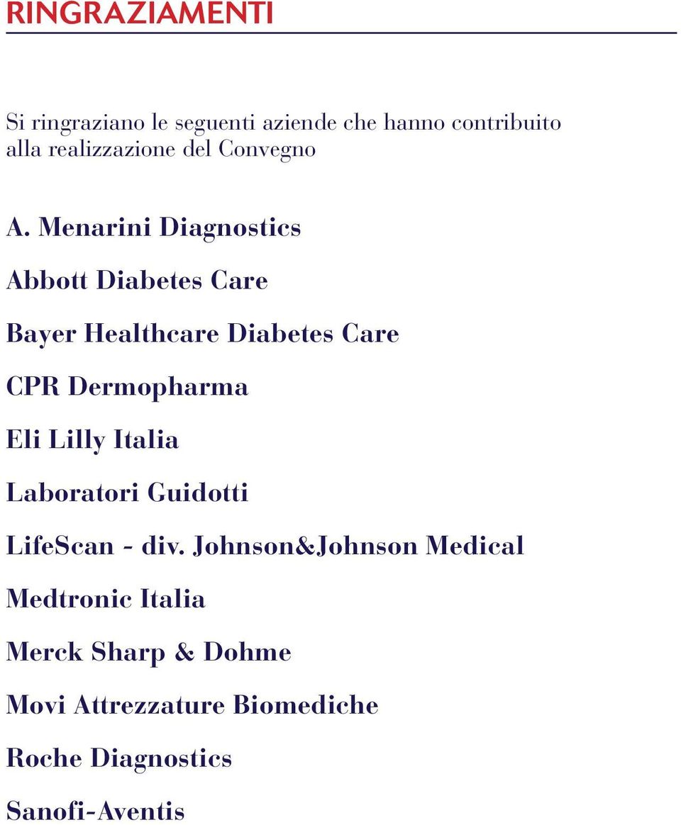 Menarini Diagnostics Abbott Diabetes Care Bayer Healthcare Diabetes Care CPR Dermopharma Eli