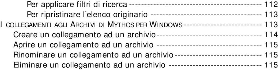 collegamento ad un archivio----------------------------------- 114 Aprire un collegamento ad un archivio