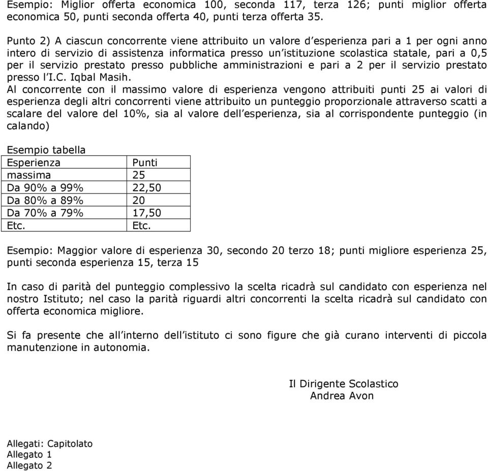 servizio prestato presso pubbliche amministrazioni e pari a 2 per il servizio prestato presso l I.C. Iqbal Masih.