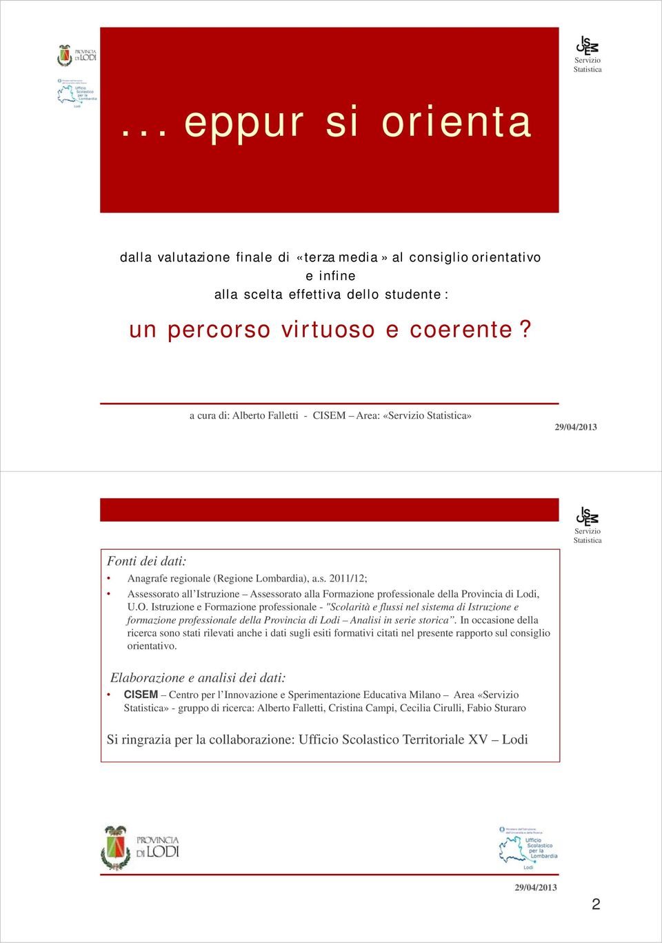 2011/12; Assessorato all Istruzione Assessorato alla Formazione professionale della Provincia di Lodi, U.O.