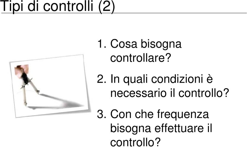 In quali condizioni è necessario il