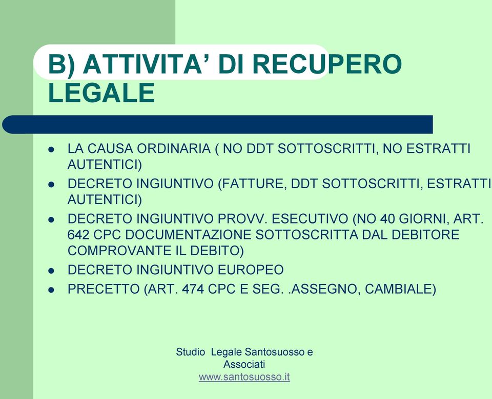 INGIUNTIVO PROVV. ESECUTIVO (NO 40 GIORNI, ART.