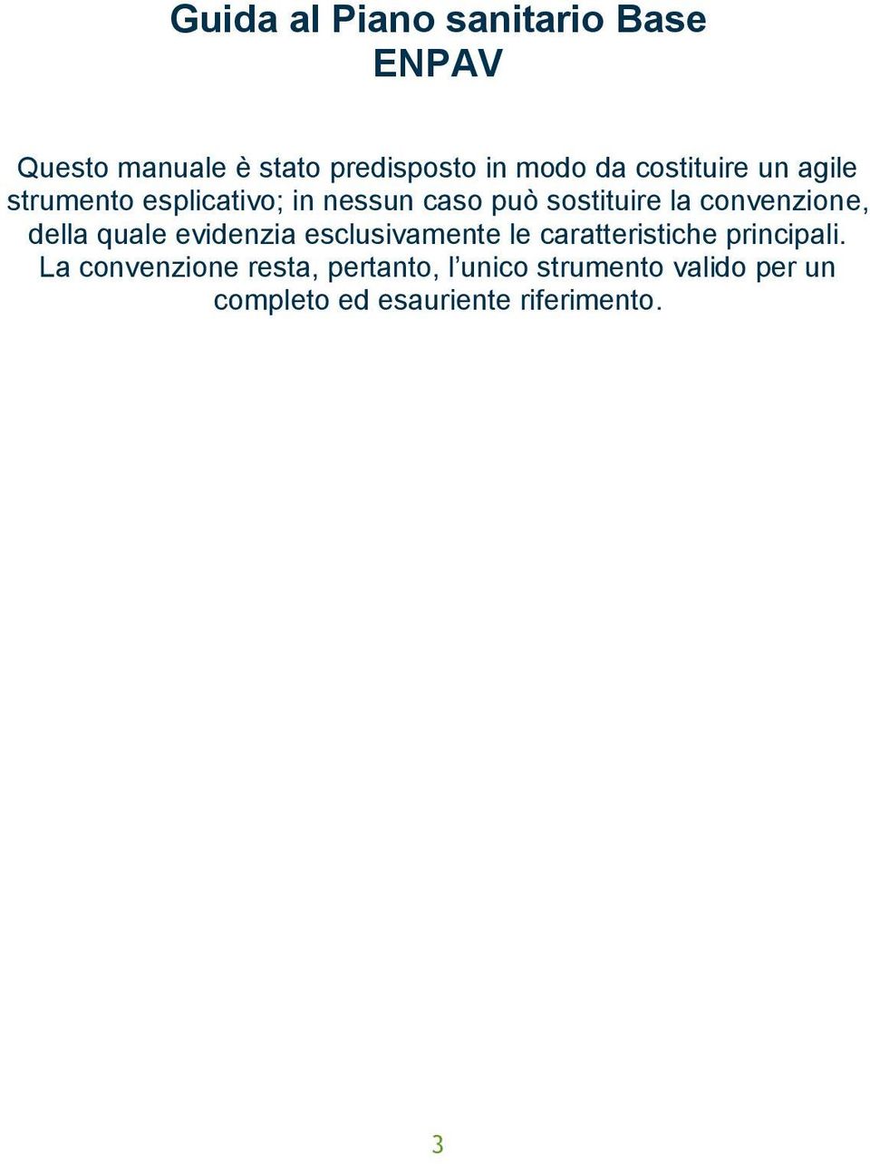 convenzione, della quale evidenzia esclusivamente le caratteristiche principali.