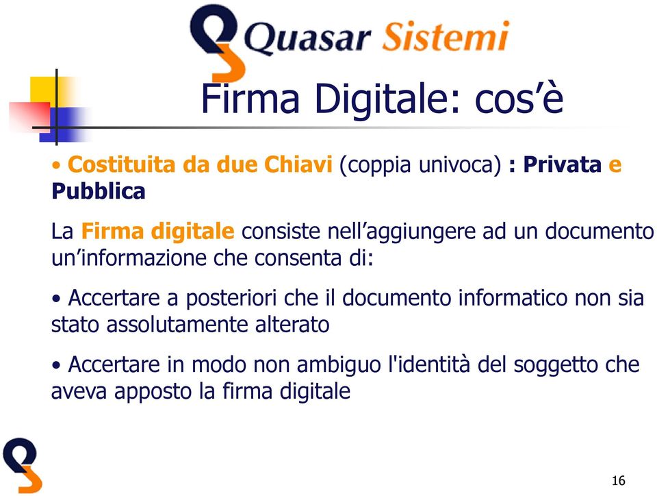 Accertare a posteriori che il documento informatico non sia stato assolutamente alterato