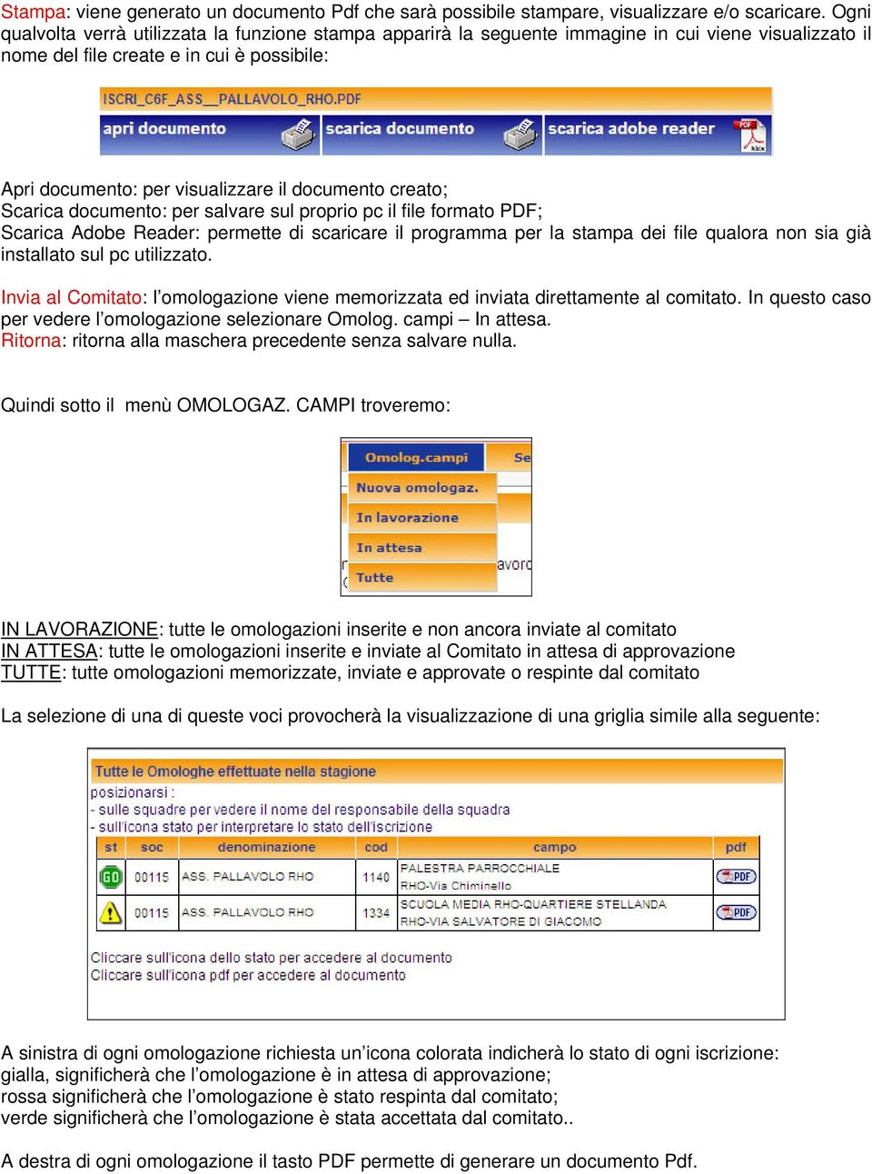 creato; Scarica documento: per salvare sul proprio pc il file formato PDF; Scarica Adobe Reader: permette di scaricare il programma per la stampa dei file qualora non sia già installato sul pc