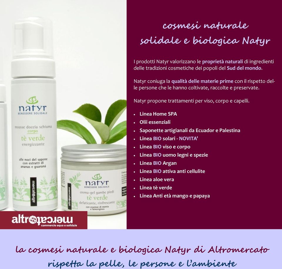 Linea Home SPA Olii essenziali Saponette artigianali da Ecuador e Palestina Linea BIO solari - NOVITA Linea BIO viso e corpo Linea BIO uomo legni e spezie Linea BIO Argan