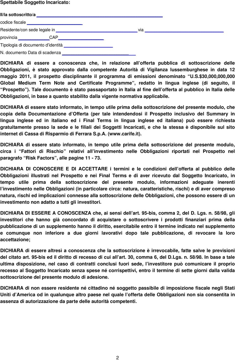 lussemburghese in data 12 maggio 2011, il prospetto disciplinante il programma di emissioni denominato U.S.