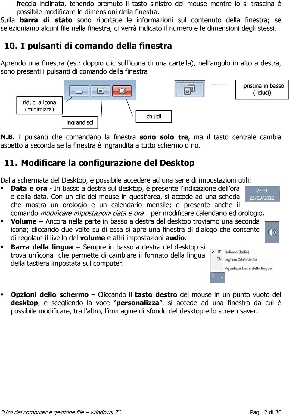 I pulsanti di comando della finestra Aprendo una finestra (es.