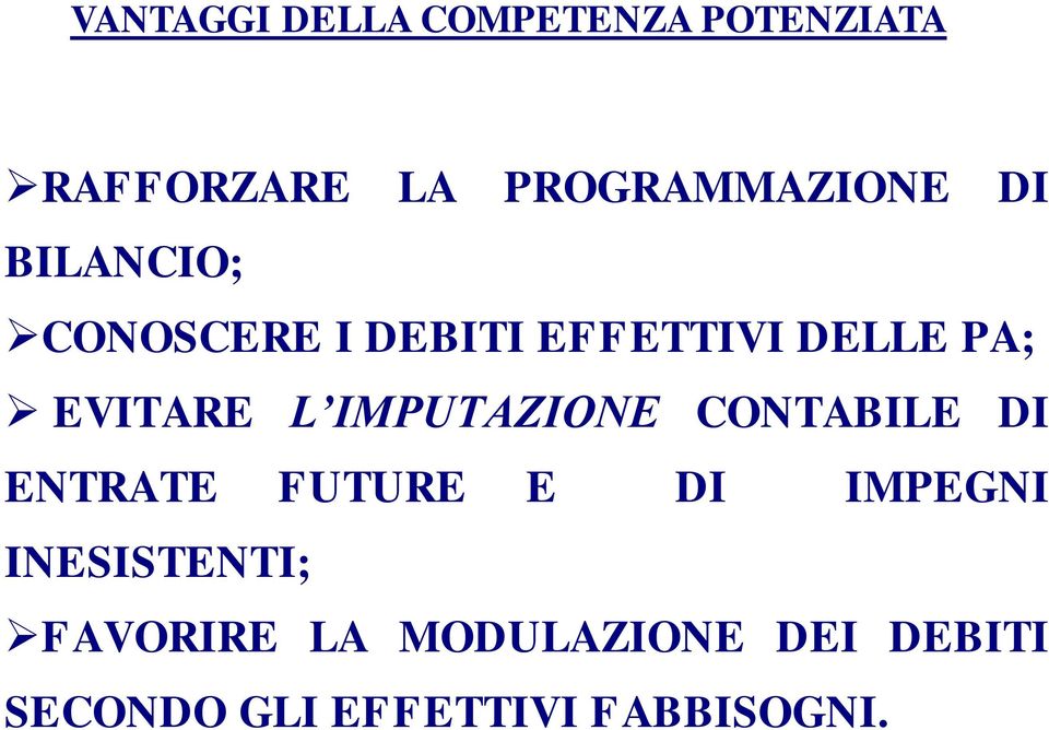 IMPUTAZIONE CONTABILE DI ENTRATE FUTURE E DI IMPEGNI INESISTENTI;