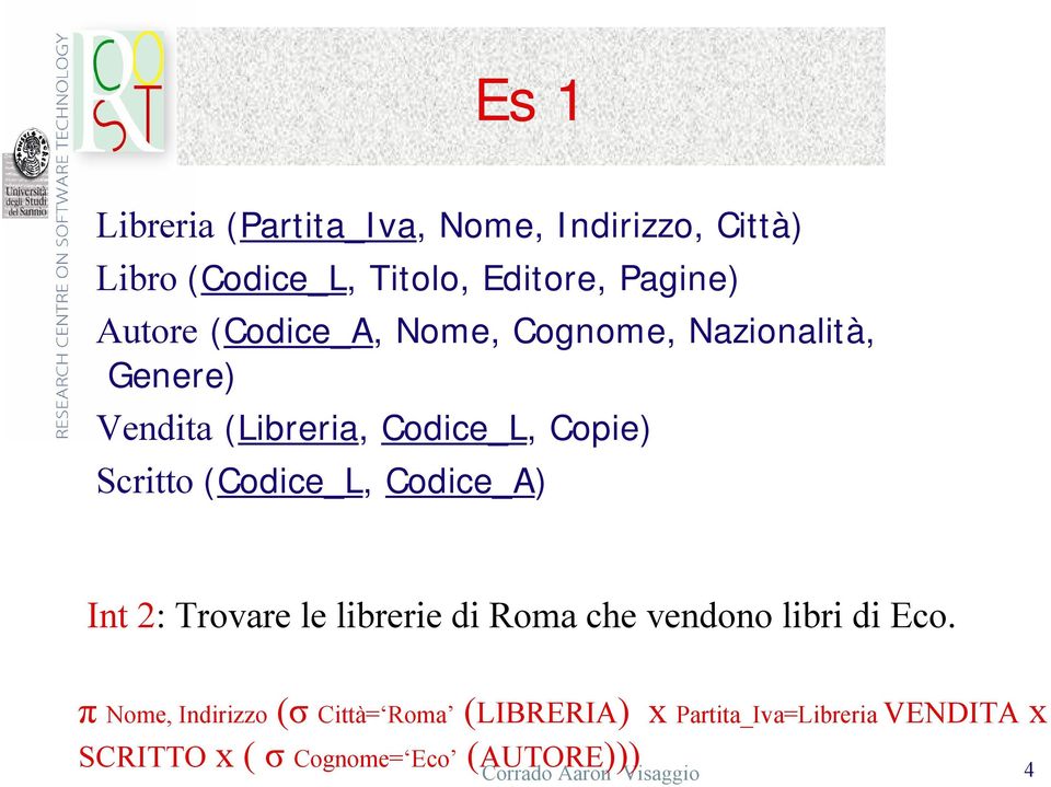 Codice_A) Int 2: Trovare le librerie di Roma che vendono libri di Eco.