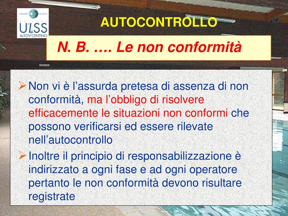 risolvere efficacemente le situazioni non conformi che possono verificarsi ed essere rilevate