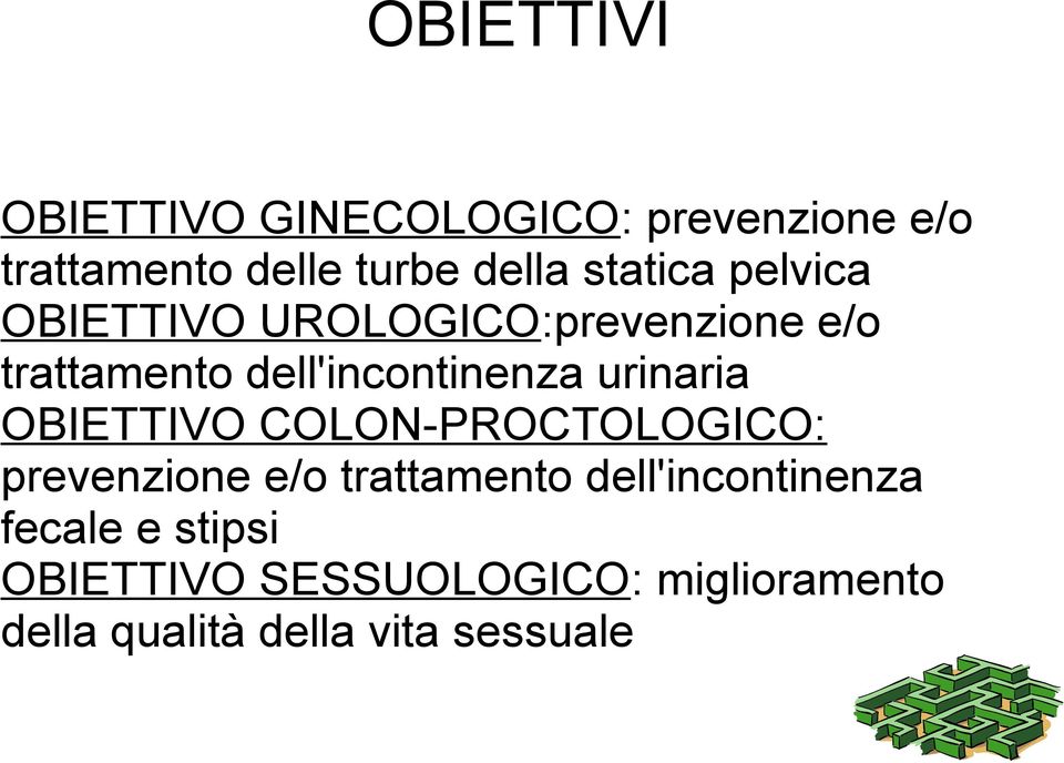 urinaria OBIETTIVO COLON-PROCTOLOGICO: prevenzione e/o trattamento