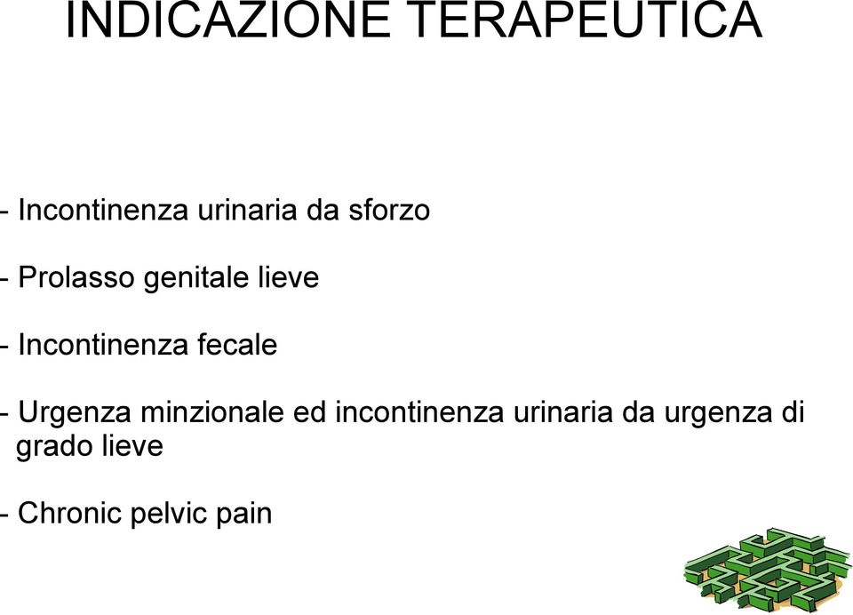 Incontinenza fecale - Urgenza minzionale ed