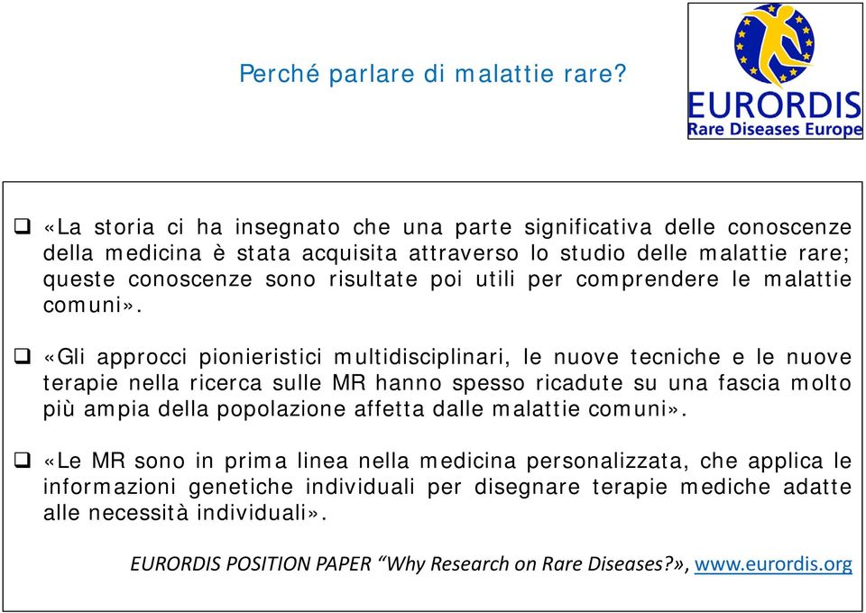 risultate poi utili per comprendere le malattie comuni».