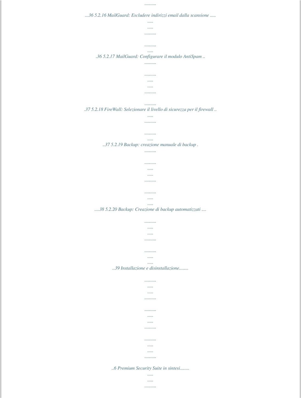 ...38 5.2.20 Backup: Creazione di backup automatizzati.....39 Installazione e disinstallazione.
