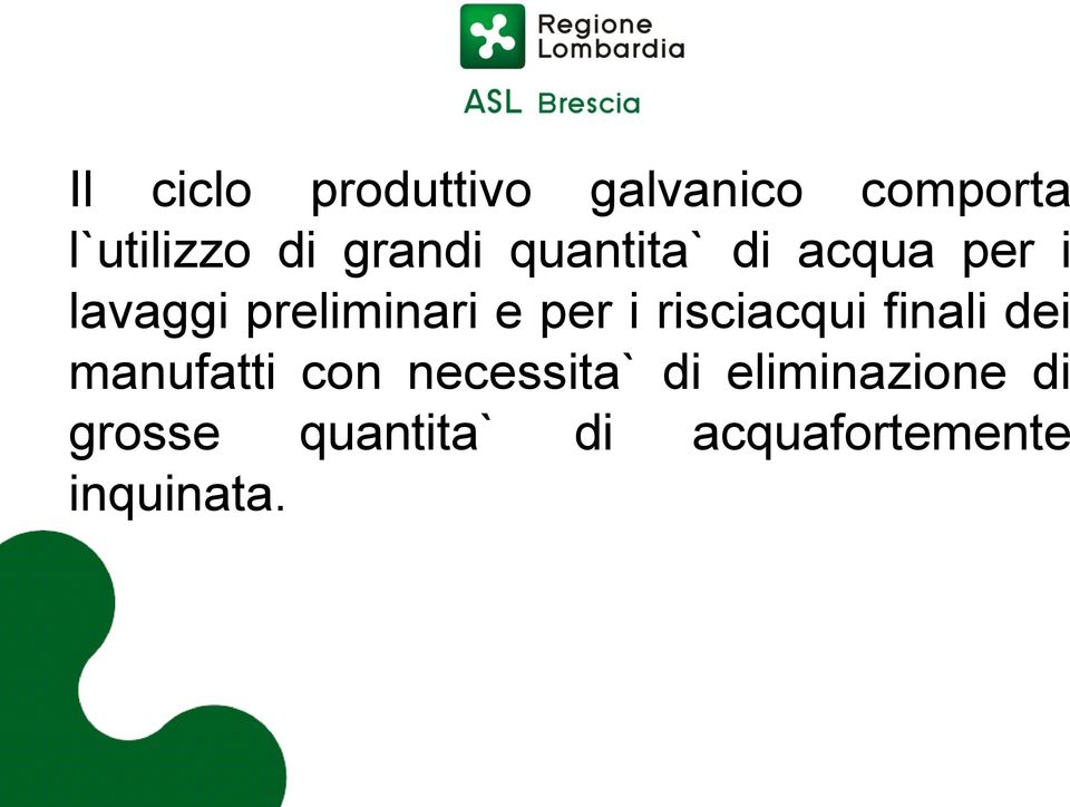 per i risciacqui finali dei manufatti con necessita` di