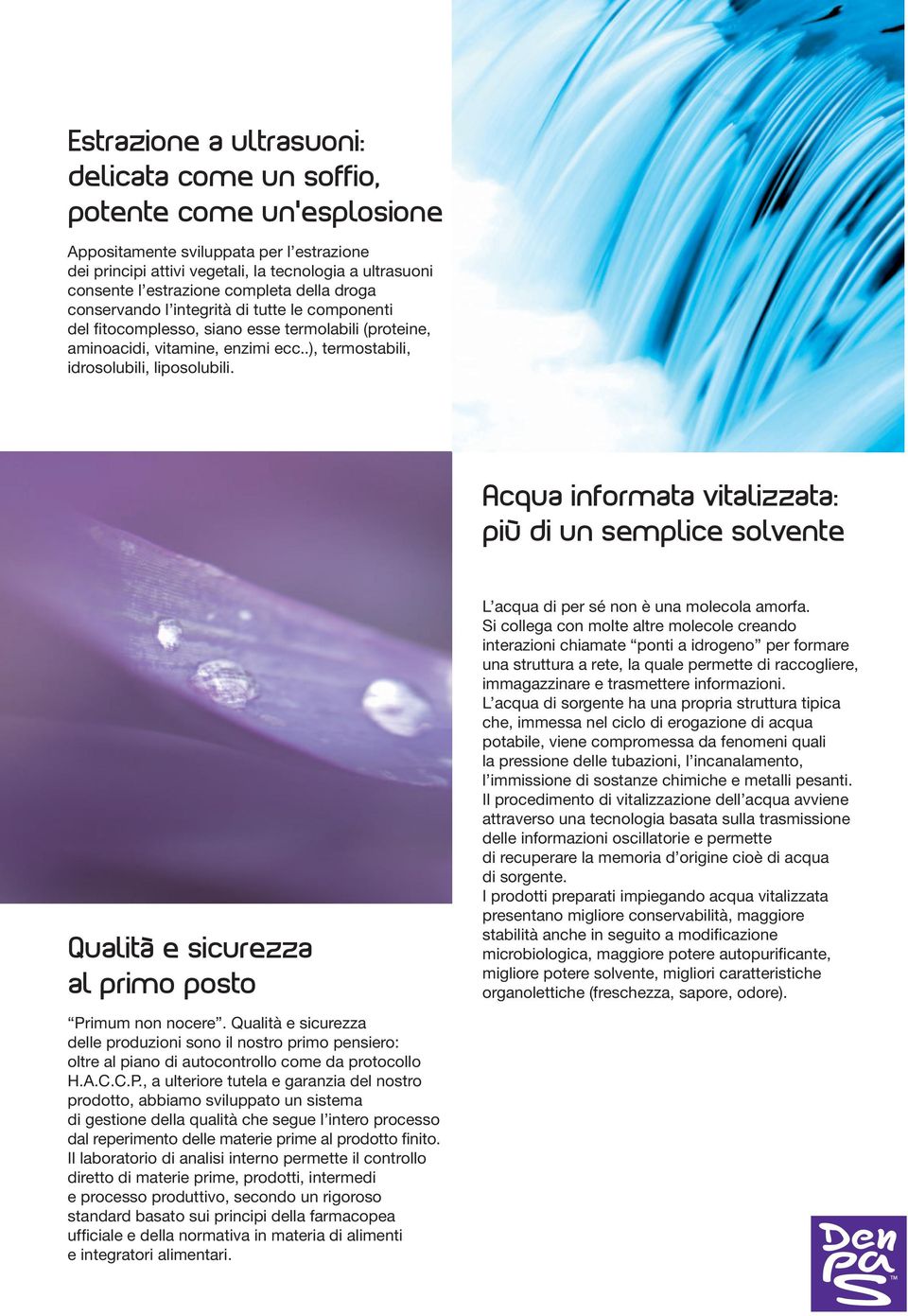 Acqua informata vitalizzata: più di un semplice solvente Qualità e sicurezza al primo posto Primum non nocere.