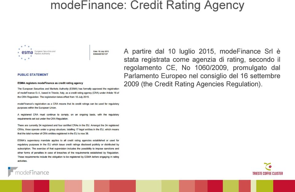 il regolamento CE, No 1060/2009, promulgato dal Parlamento Europeo