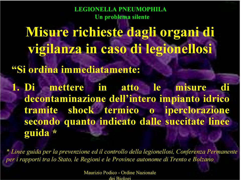 iperclorazione secondo quanto indicato dalle succitate linee guida * * Linee guida per la prevenzione ed il