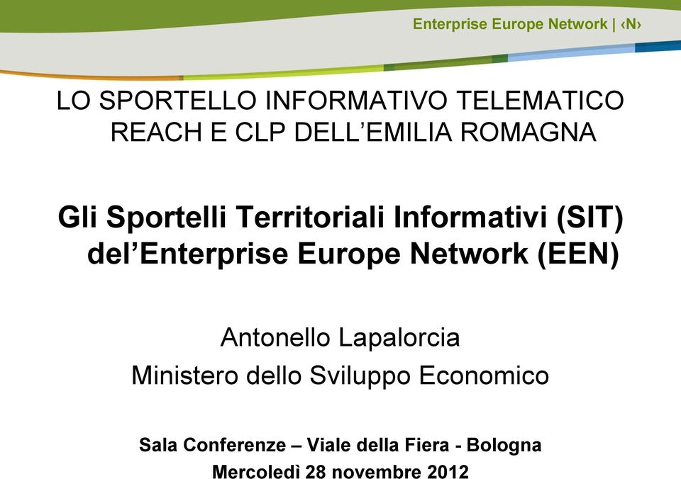 Network (EEN) Antonello Lapalorcia Ministero dello Sviluppo