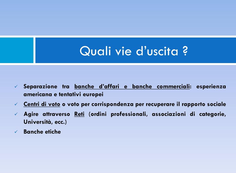 americana e tentativi europei Centri di voto o voto per corrispondenza