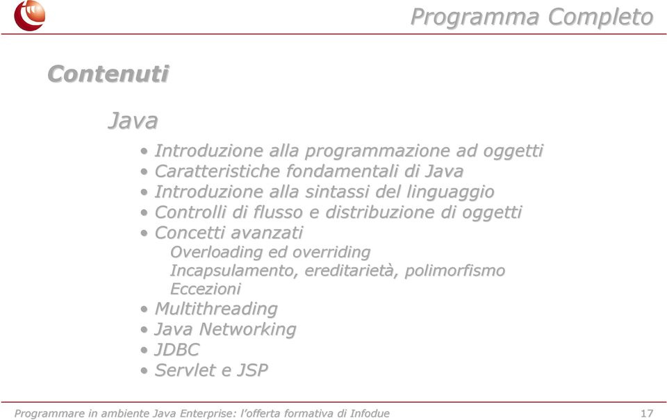 di flusso e distribuzione di oggetti Concetti avanzati Overloading ed overriding