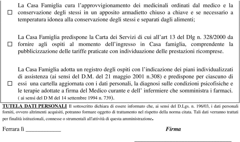 328/2000 da fornire agli ospiti al momento dell ingresso in Casa famiglia, comprendente la pubblicizzazione delle tariffe praticate con individuazione delle prestazioni ricomprese.