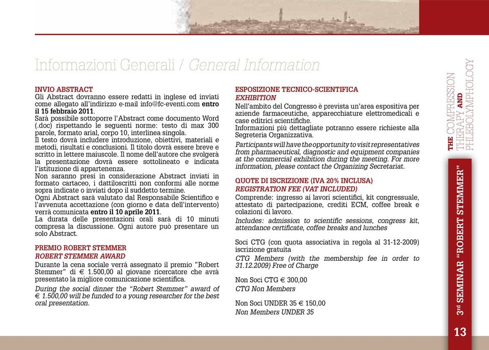 Il testo dovrà includere introduzione, obiettivi, materiali e metodi, risultati e conclusioni. Il titolo dovrà essere breve e scritto in lettere maiuscole.