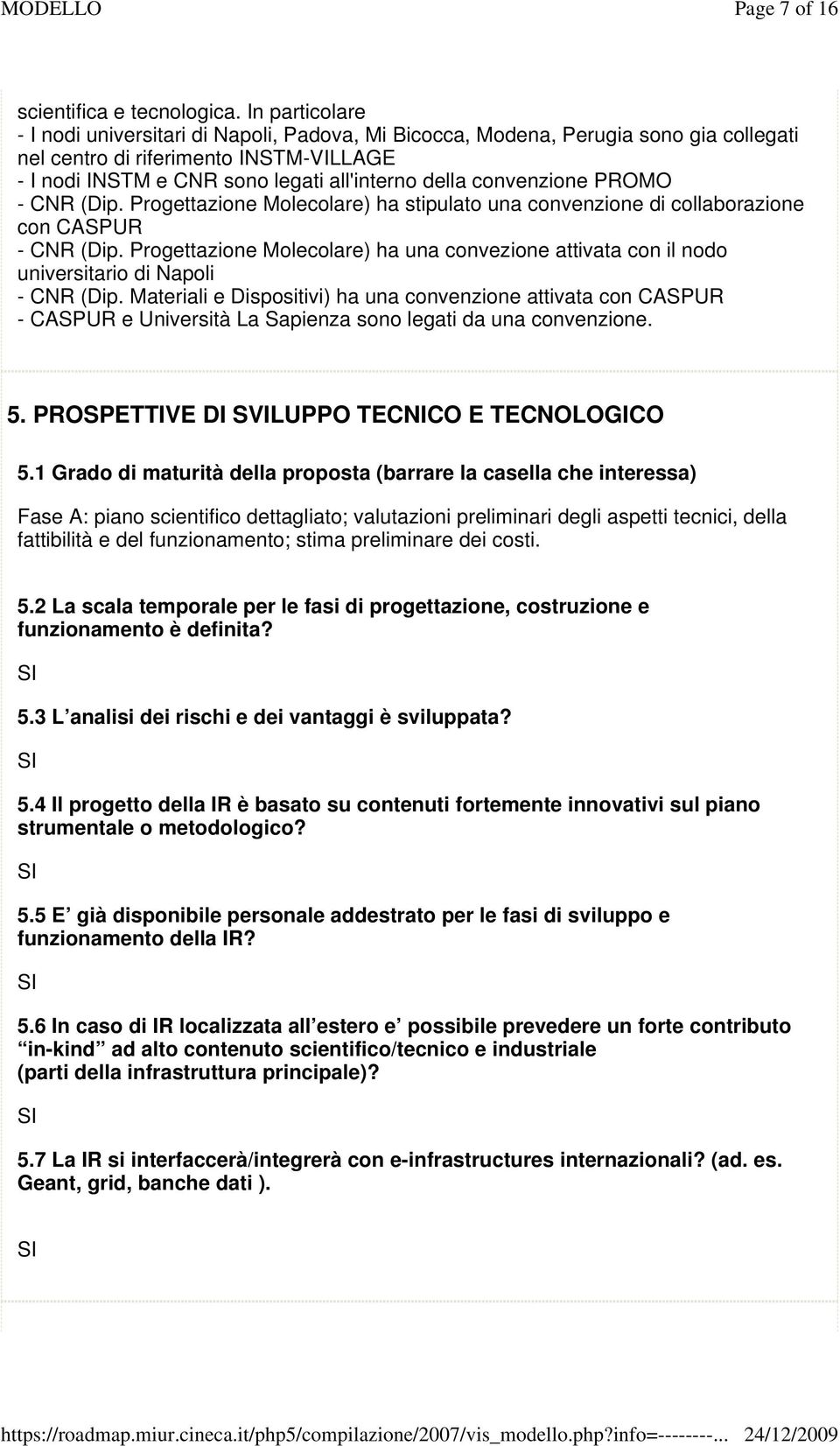 convenzione PROMO - CNR (Dip. Progettazione Molecolare) ha stipulato una convenzione di collaborazione con CASPUR - CNR (Dip.