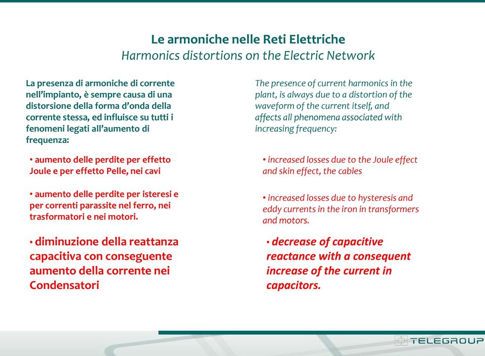 correnti parassite nel ferro, nei trasformatori e nei motori.