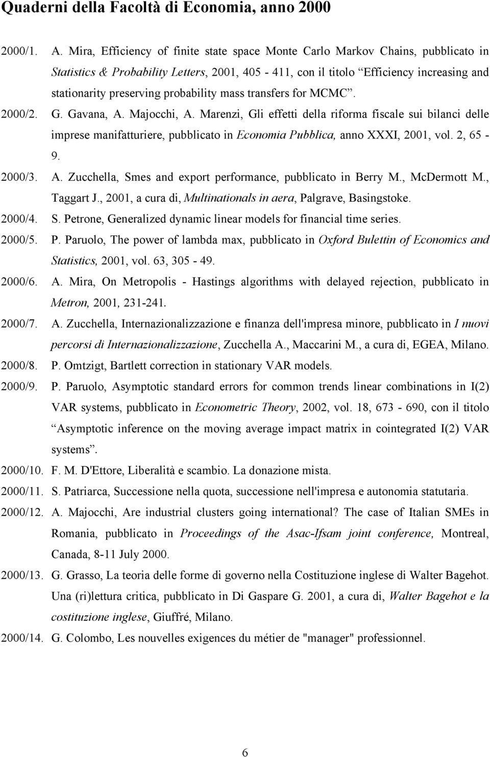 probability mass transfers for MCMC. 2000/2. G. Gavana, A. Majocchi, A.