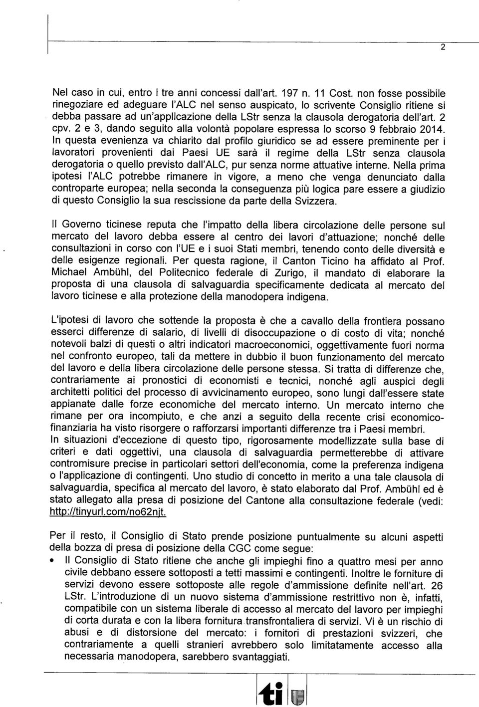 2 e 3, dando seguito alla volontà popolare espressa lo scorso 9 febbraio 2014.