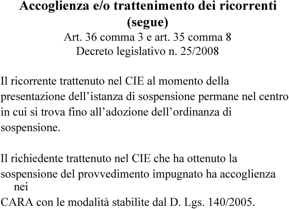 centro in cui si trova fino all adozione dell ordinanza di sospensione.