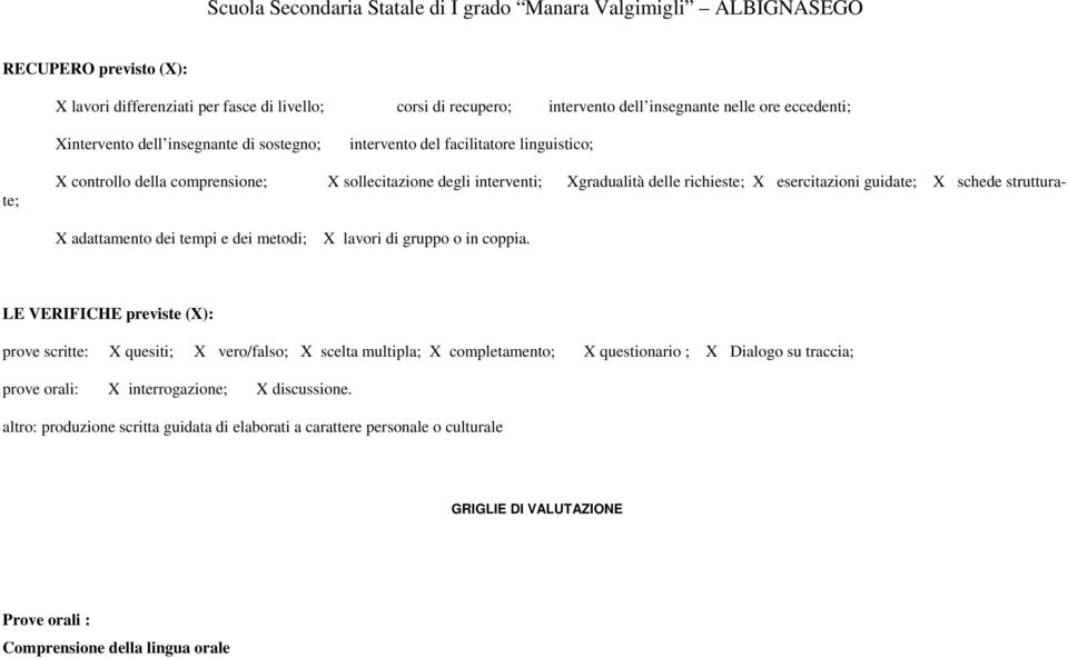 tempi e dei metodi; X lavori di gruppo o in coppia.