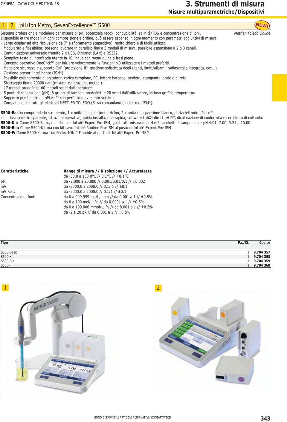 concentrazione di ioni. Disponibile in tre modelli in ogni composizione e ordine, può essere espanso in ogni momento con parametri aggiuntivi di misura.