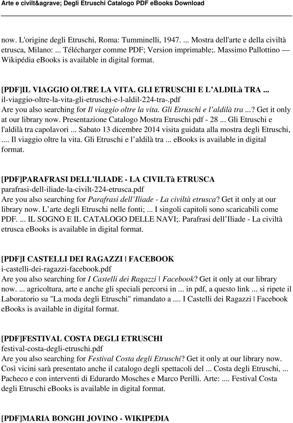 pdf Are you also searching for Il viaggio oltre la vita. Gli Etruschi e l aldilà tra...? Get it only at our library now. Presentazione Catalogo Mostra Etruschi pdf - 28.