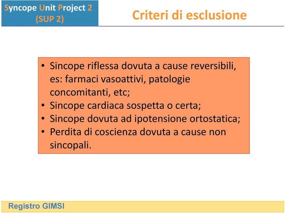 etc; Sincope cardiaca sospetta o certa; Sincope dovuta ad