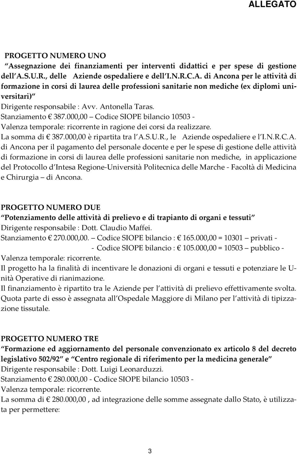 Ancona per il pagamento del personale docente e per le spese di gestione delle attività di formazione in corsi di laurea delle professioni sanitarie non mediche, in applicazione del Protocollo d