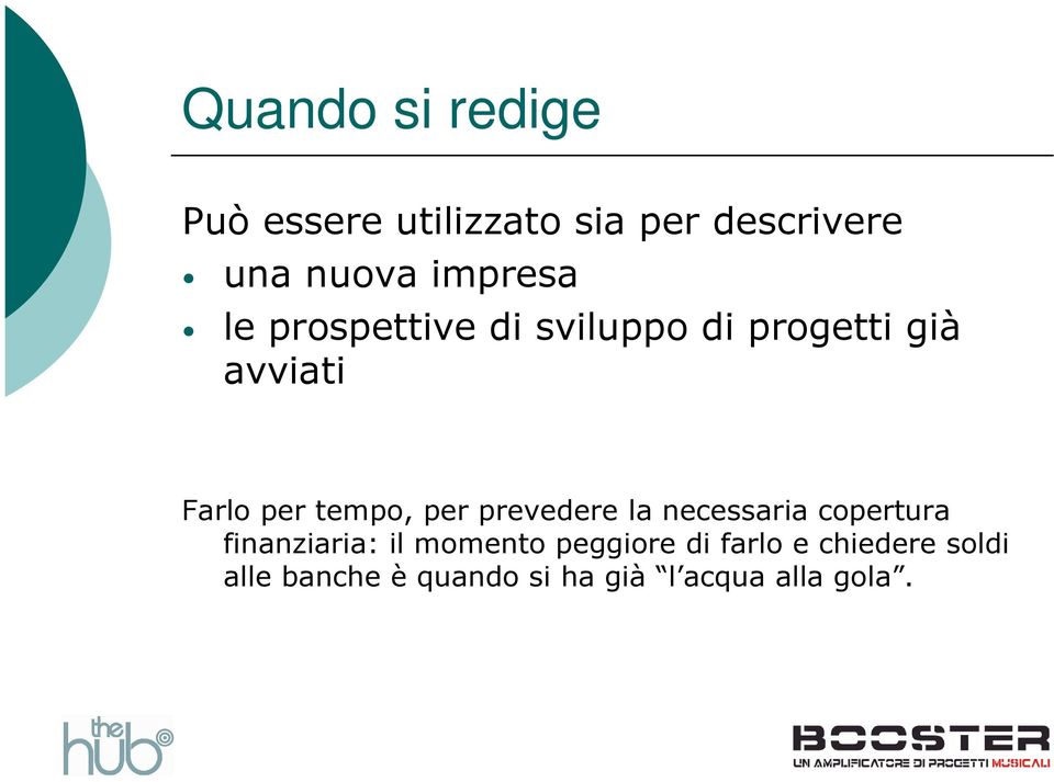 tempo, per prevedere la necessaria copertura finanziaria: il momento