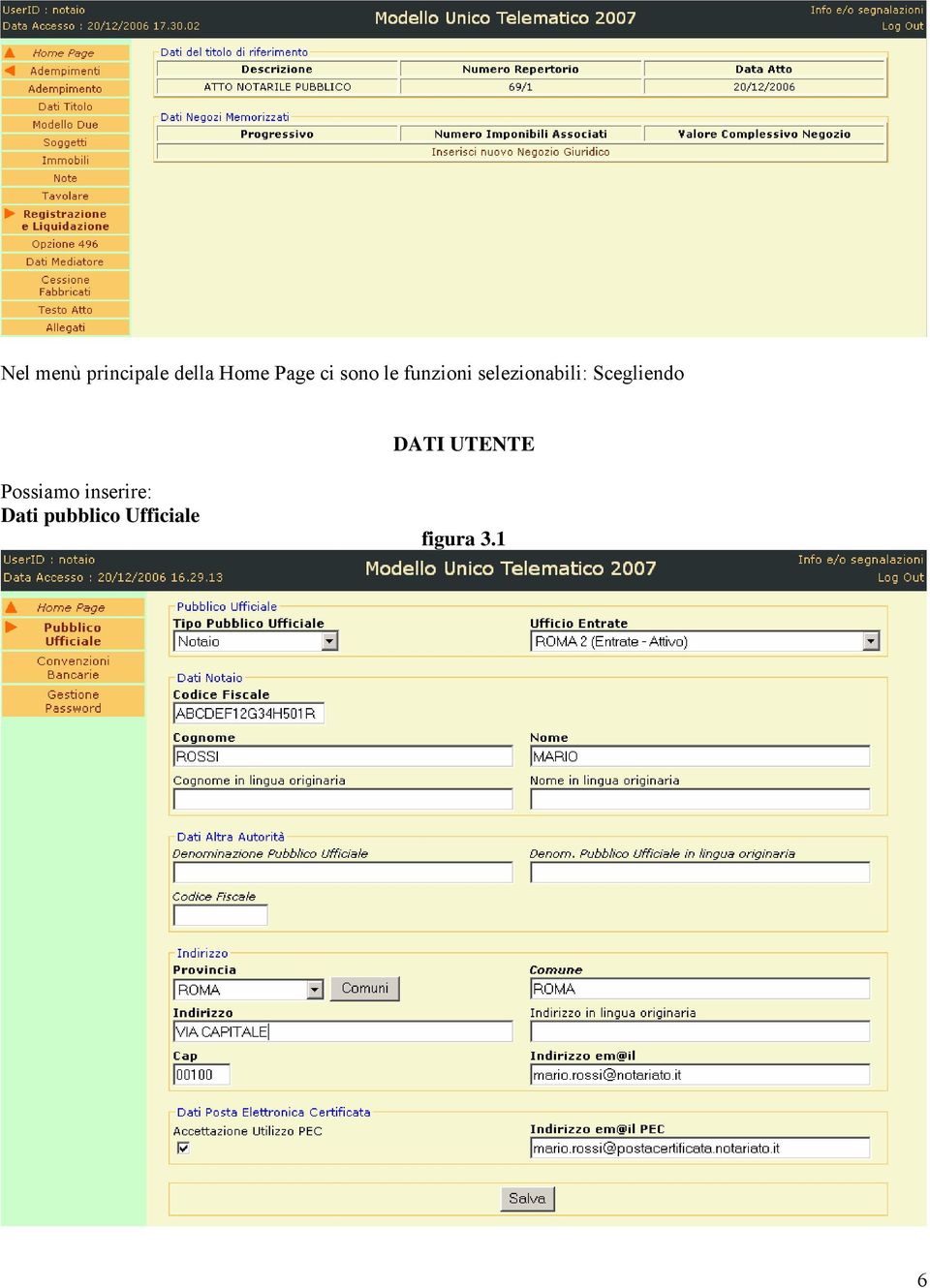 Scegliendo DATI UTENTE Possiamo