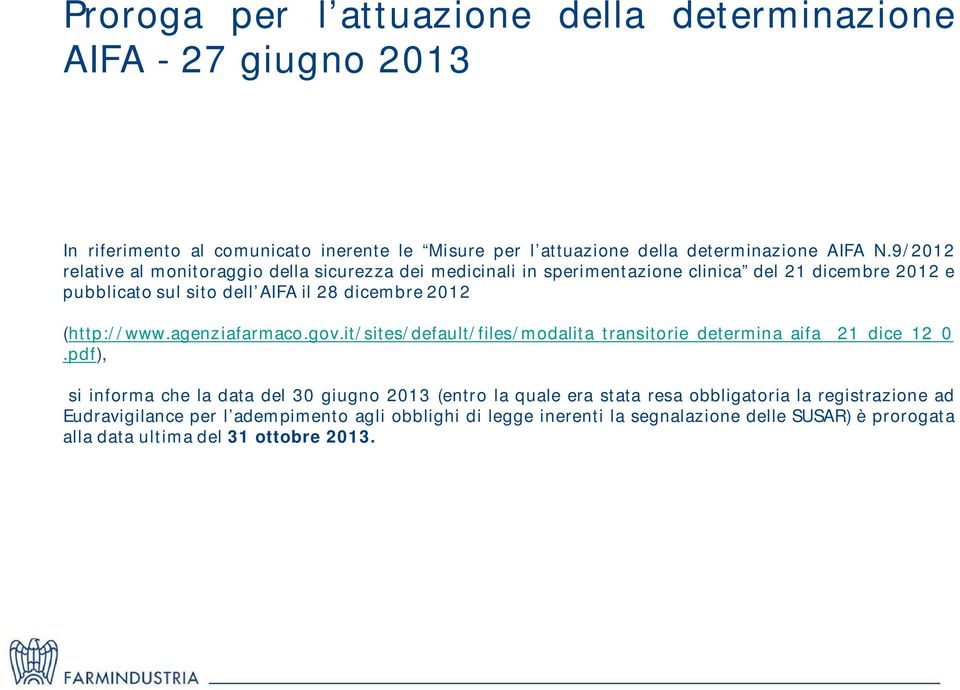 (http://www.agenziafarmaco.gov.it/sites/default/files/modalita_transitorie_determina_aifa 21_dice_12_0.