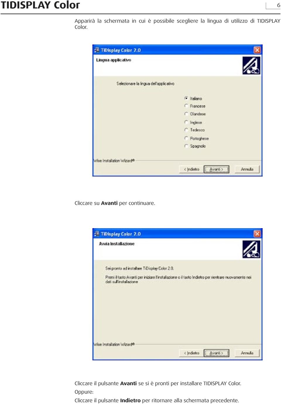 Cliccare il pulsante Avanti se si è pronti per installare TIDISPLAY Color.