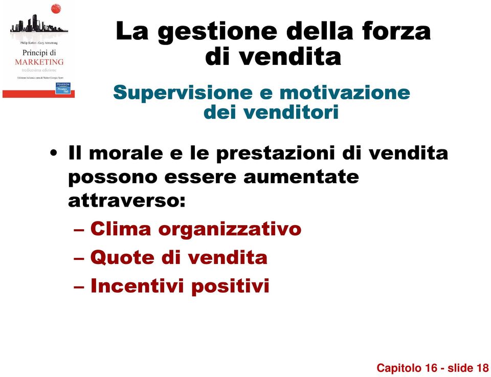 vendita possono essere aumentate attraverso: Clima