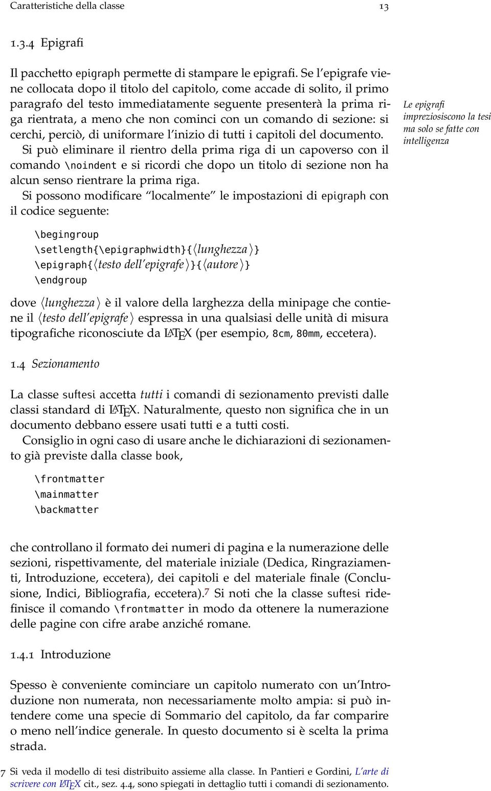 un comando di sezione: si cerchi, perciò, di uniformare l inizio di tutti i capitoli del documento.