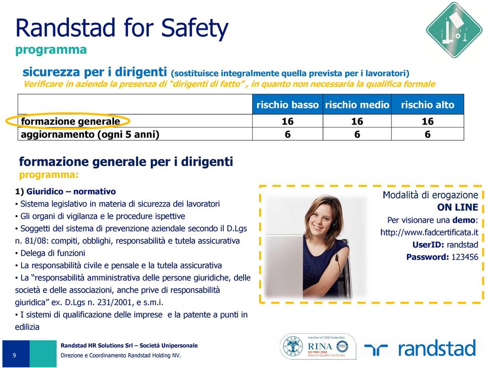 vigilanza e le procedure ispettive Soggetti del sistema di prevenzione aziendale secondo il D.Lgs n.