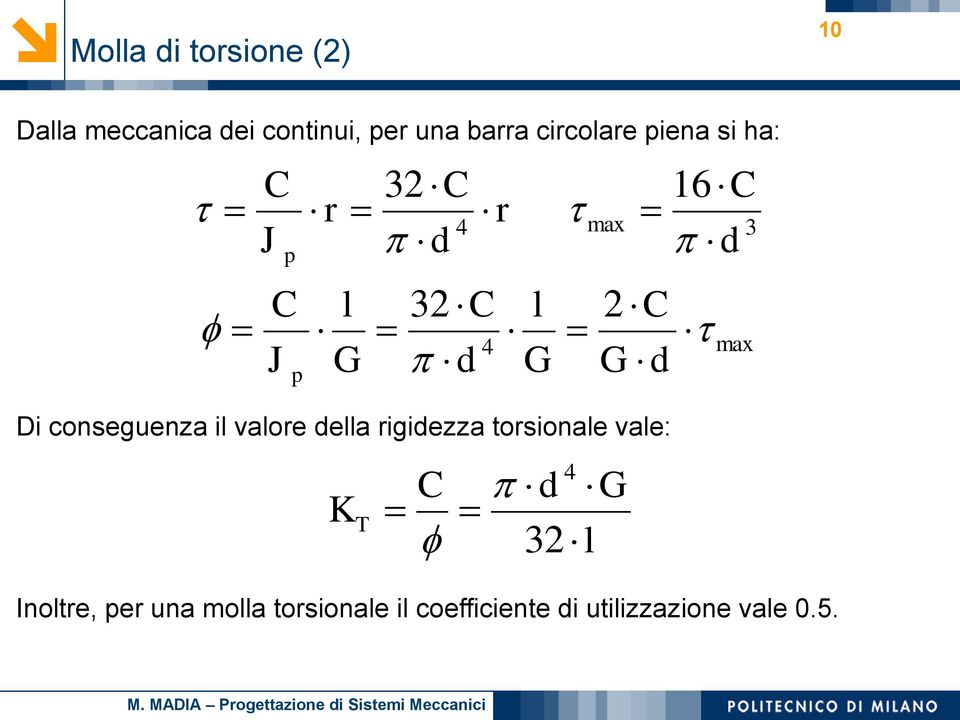 conseguenza il valore ella rigiezza torsionale vale: l G C K T 3 4 f