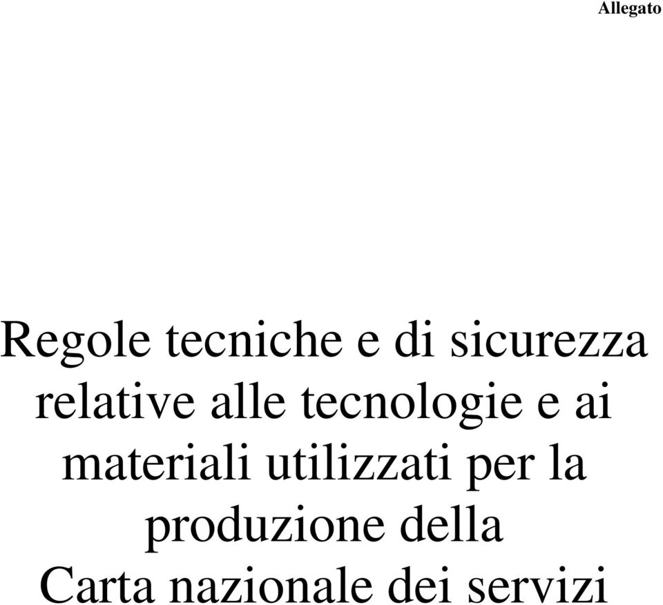 e ai materiali utilizzati per la