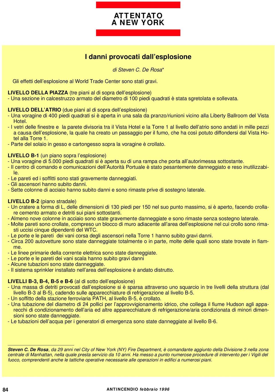 LIVELLO DELL ATRIO (due piani al di sopra dell esplosione) - Una voragine di 400 piedi quadrati si è aperta in una sala da pranzo/riunioni vicino alla Liberty Ballroom del Vista Hotel.