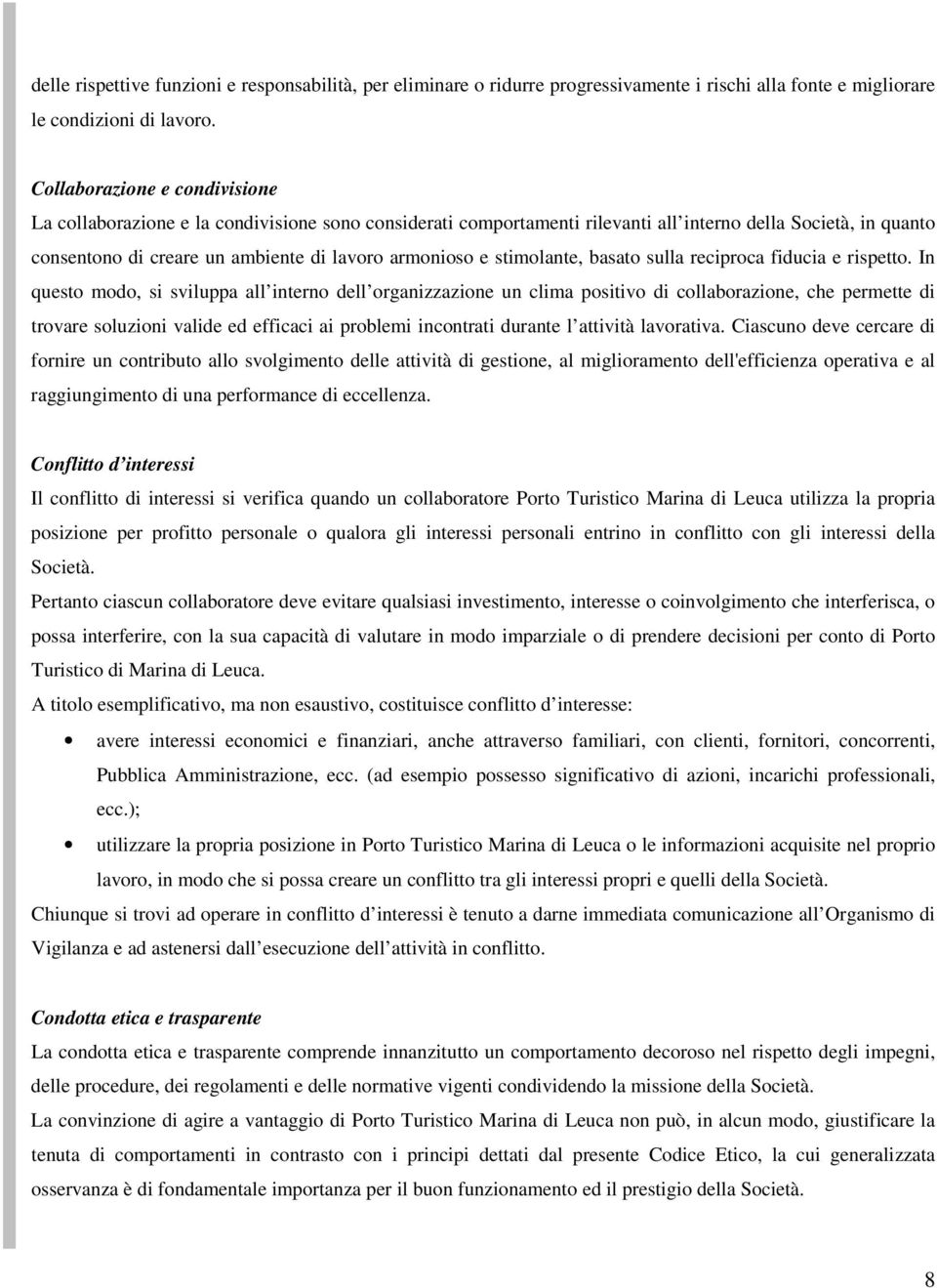 stimolante, basato sulla reciproca fiducia e rispetto.